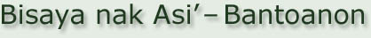 Bisaya nak Asi’ – Bantoanon