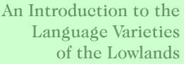 An introduction to the language varieties of the Lowlands